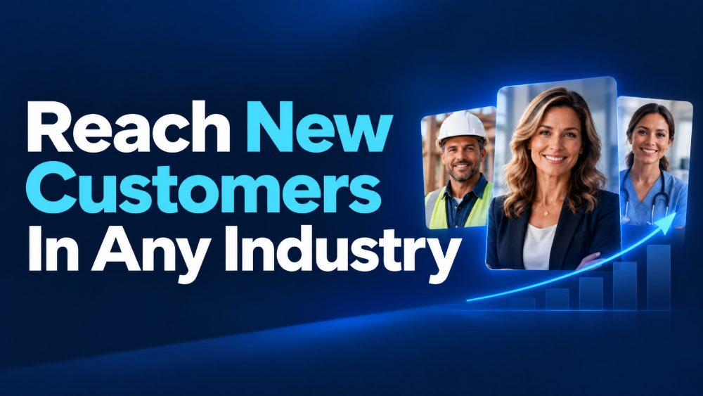Reach New Customers In Any Industry
